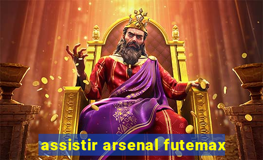 assistir arsenal futemax